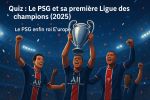 Quiz : Le PSG et sa première Ligue des champions (2025) - version facile
